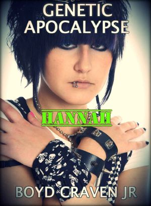 [Genetic Apocalypse 04] • HANNAH